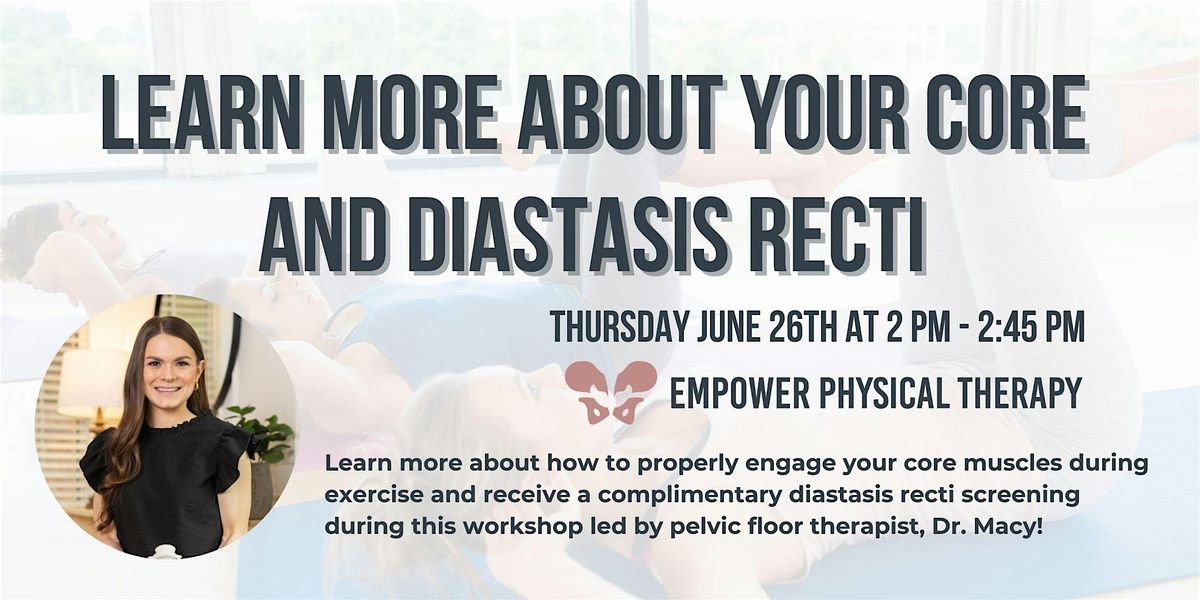 Learn More About Your Core And Diastasis Recti!