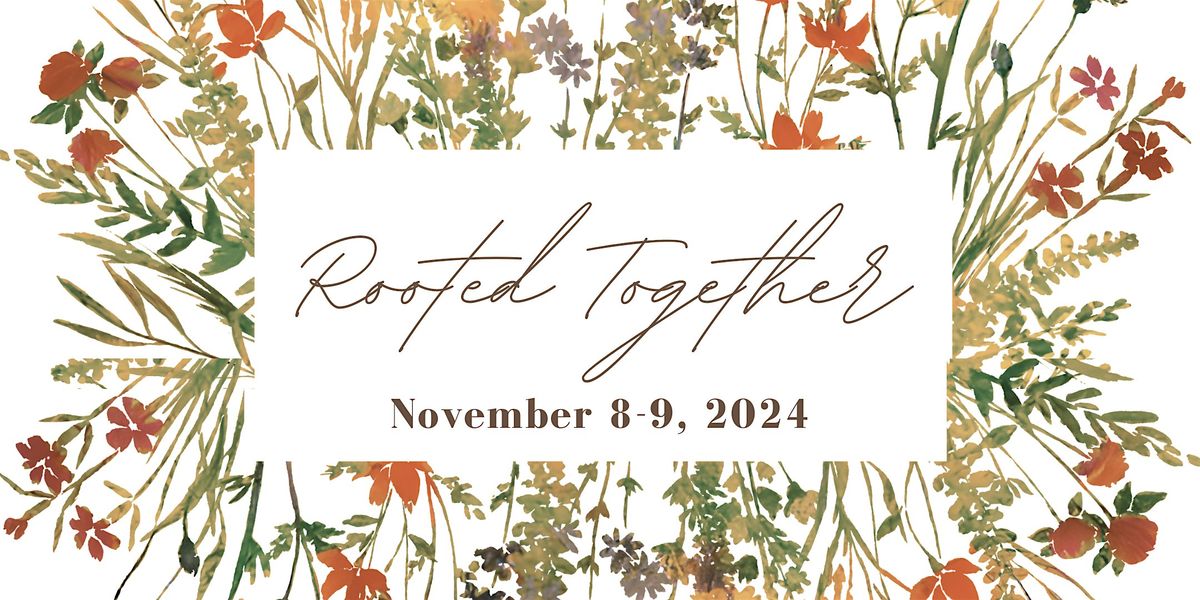 ~ The Gathering 2024 ~ Rooted Together