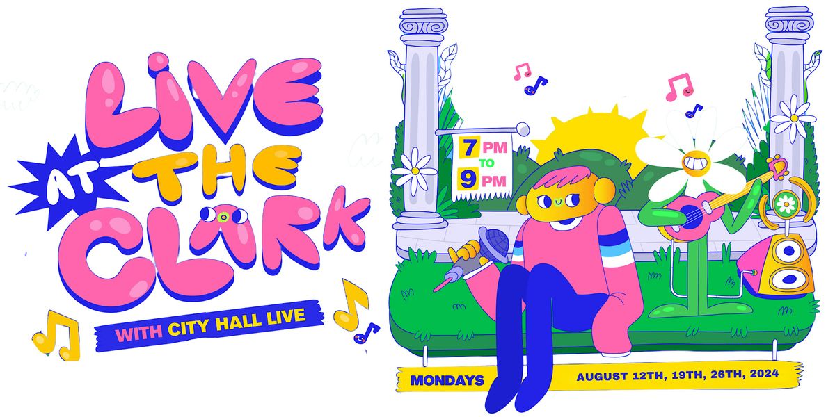 Live Music at the Clark with City Hall Live