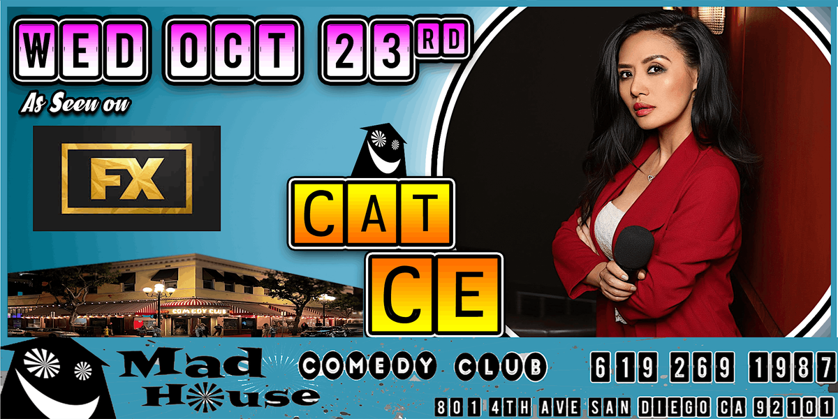 Comedian Cat Ce from FX  live in San Diego at the Mad House Comedy Club!