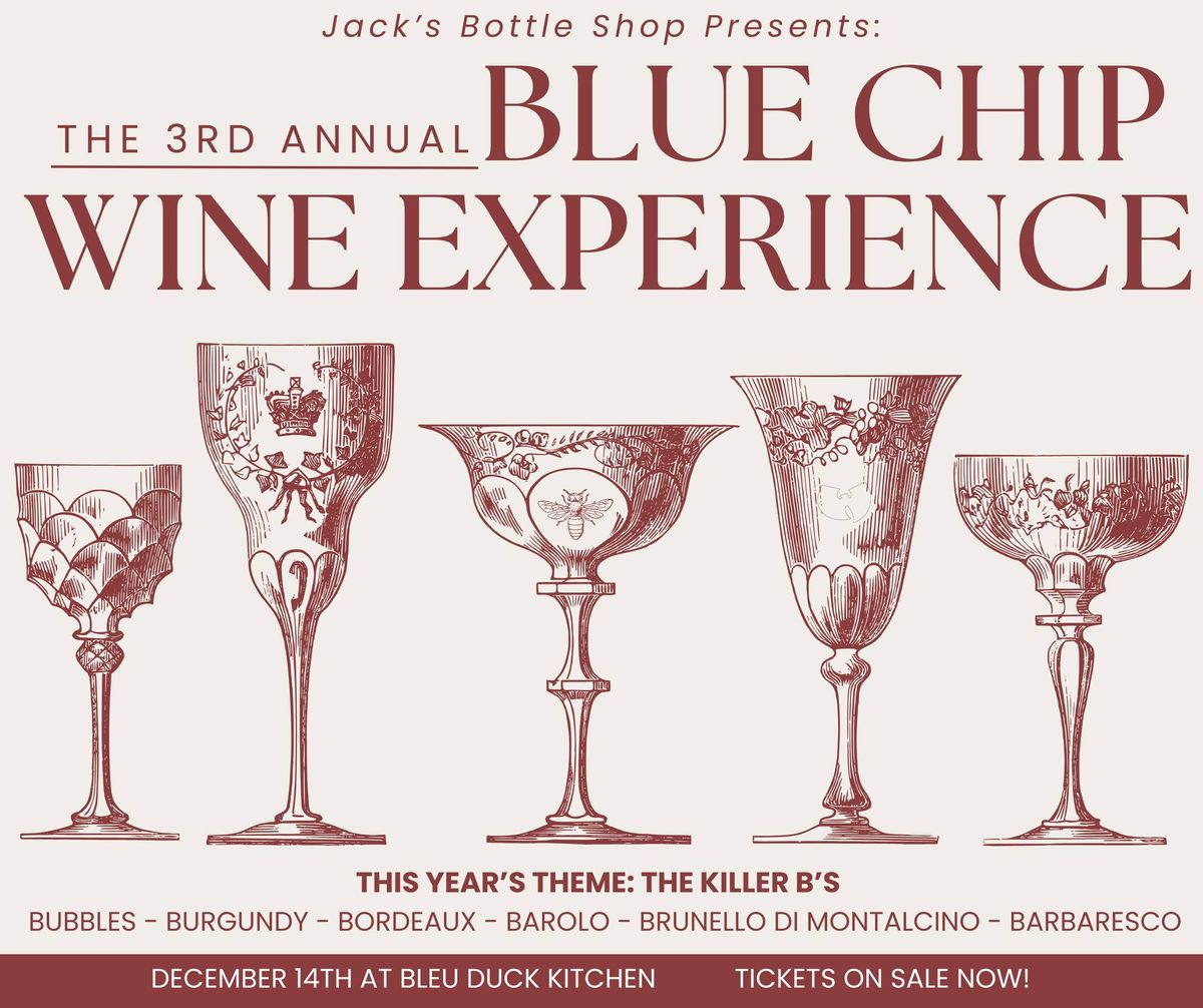 The Third Annual Blue Chip Wine Experience Hosted By Jack's Bottle Shop