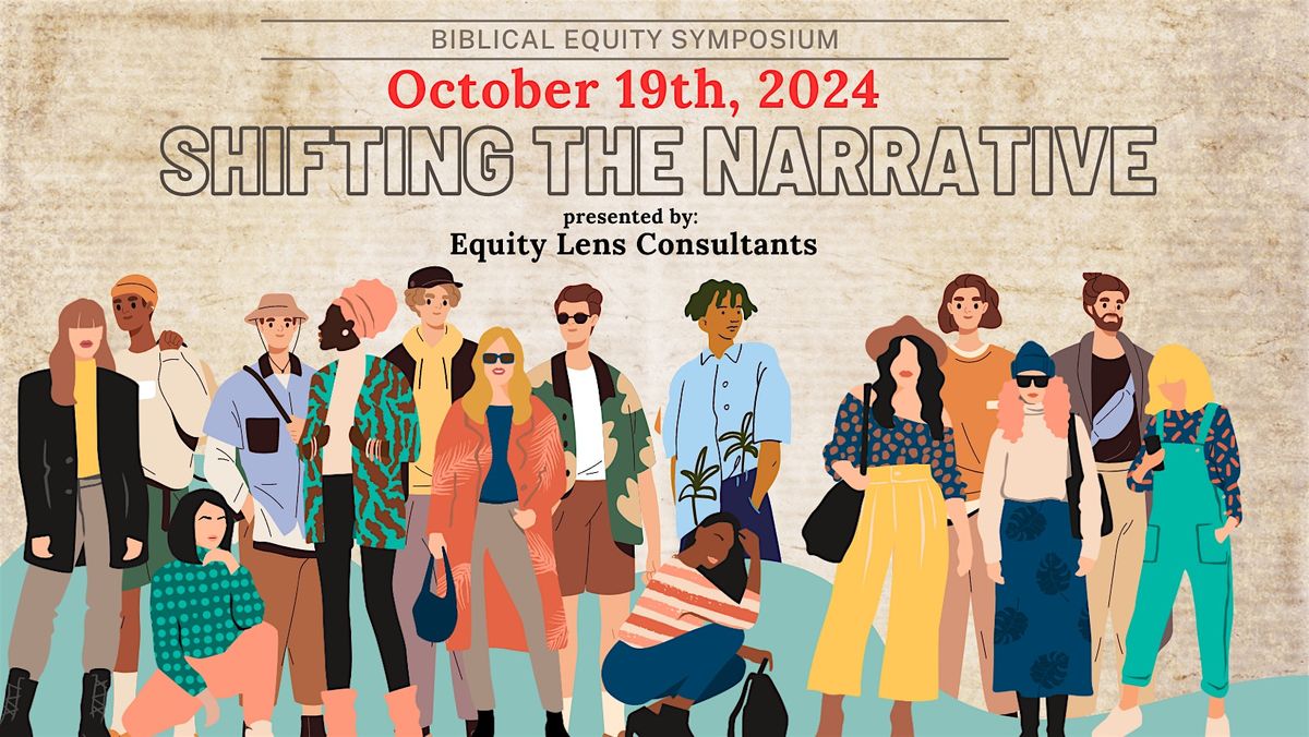 Shifting the Narrative: A Biblical Equity Symposium