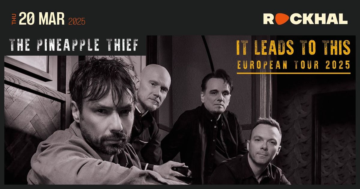 The Pineapple Thief \u2022 Rockhal, Luxembourg