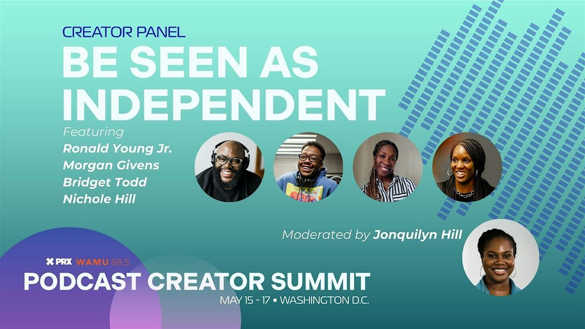 Independent Creator Panel: Be Seen as an Independent