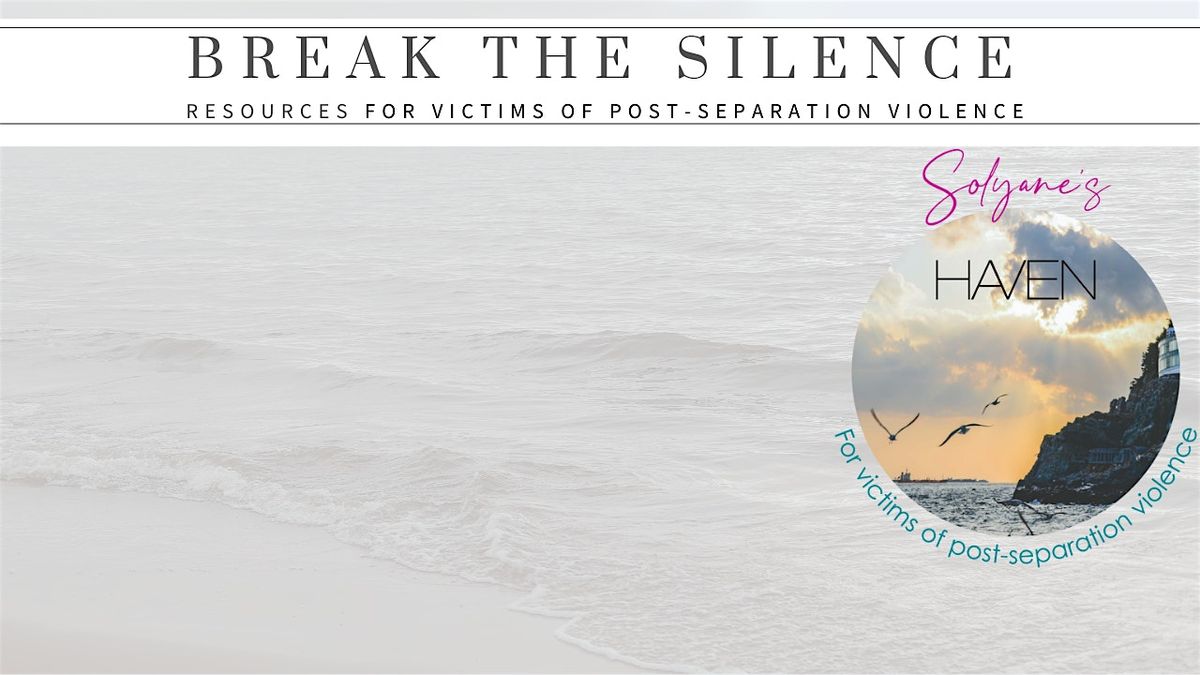 BREAK THE SILENCE: 5th International Summit on Post-Separation Violence