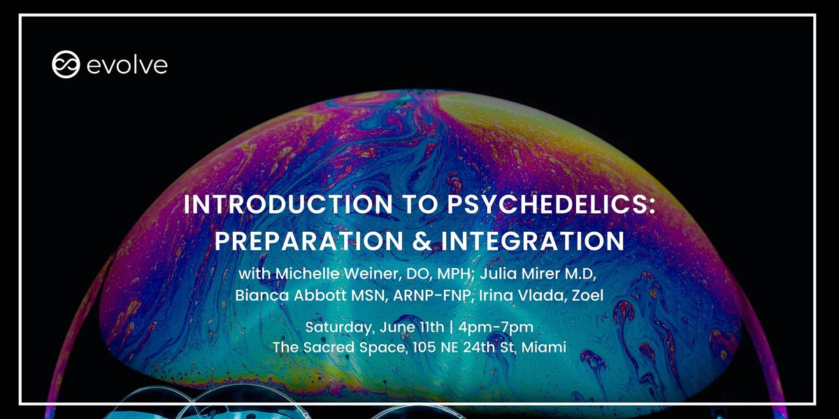 Introduction to Psychedelics: Preparation & Integration
