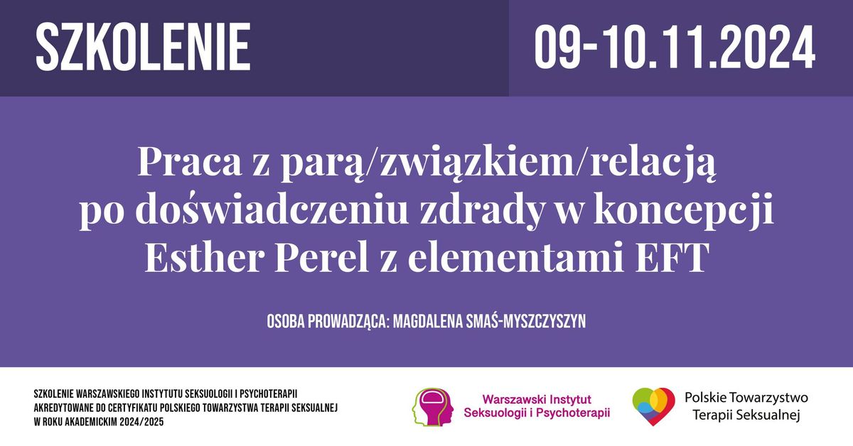 Praca z par\u0105\/zwi\u0105zkiem\/relacj\u0105 po do\u015bwiadczeniu zdrady w koncepcji Esther Perel z elementami EFT