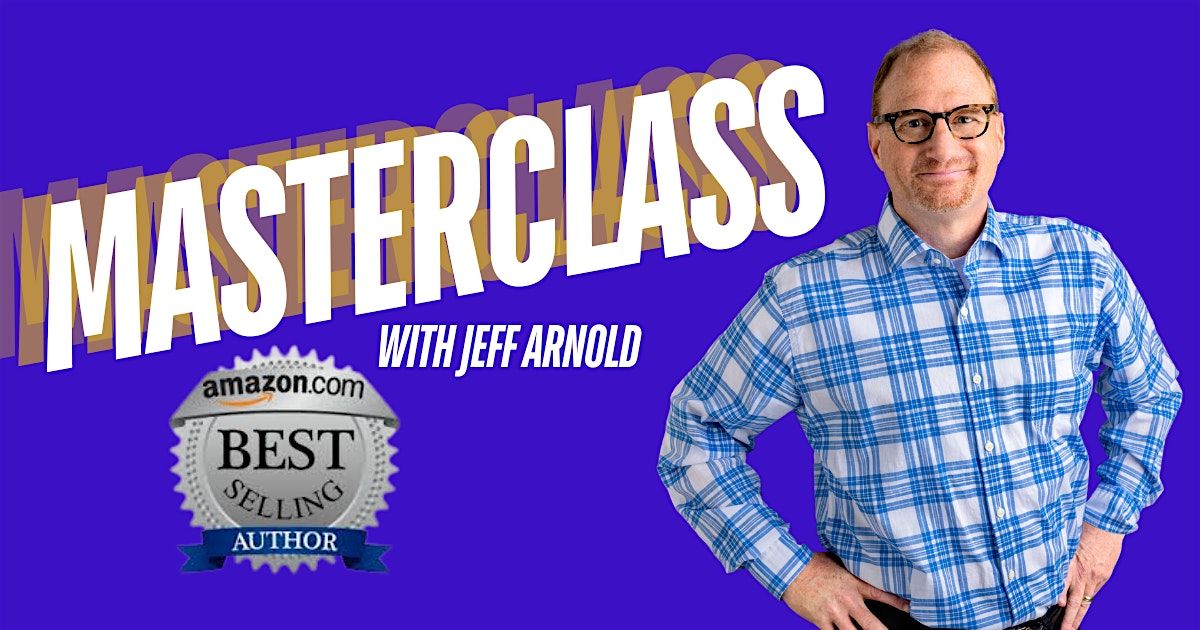 MasterClass with Best Selling Author Jeff Arnold