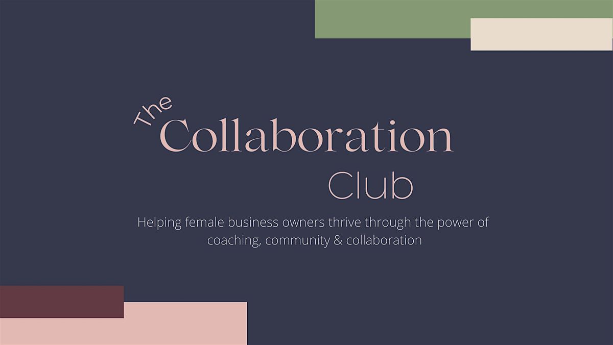 The Collaboration Club - Networking for Female Business Owners