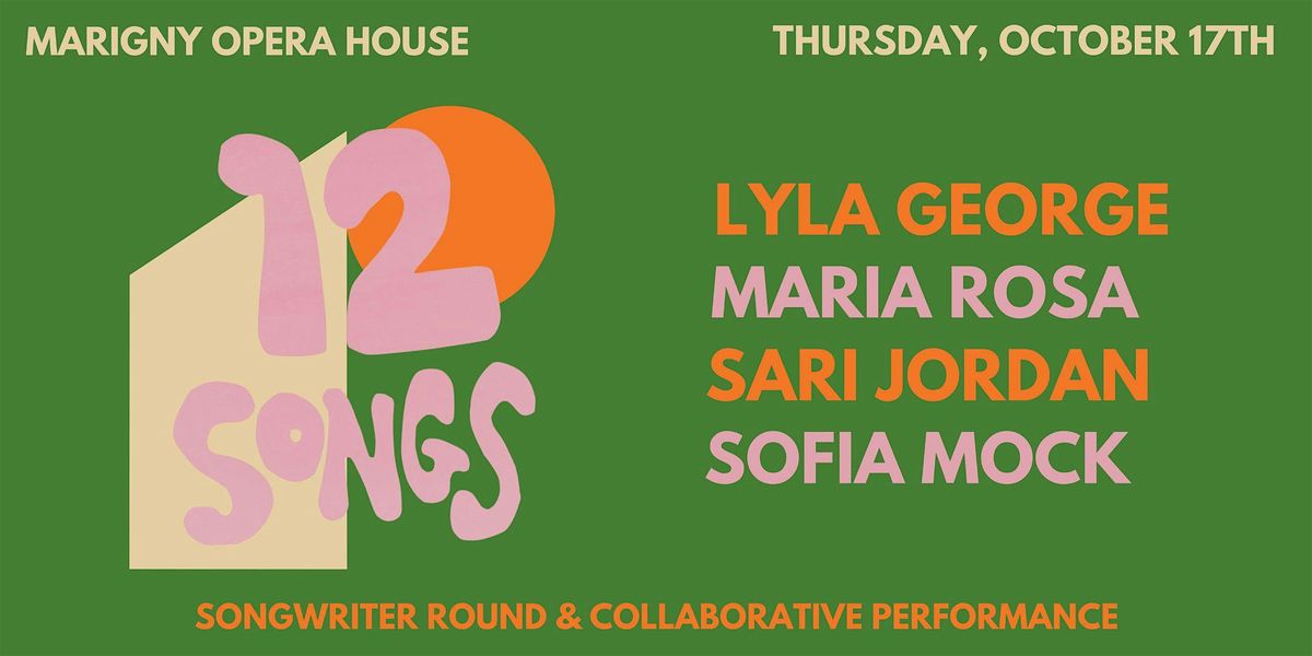 12 SONGS: Lyla George, Maria Rosa, Sari Jordan + Sofia Mock