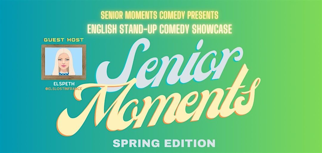Senior Moments - English Stand-Up Comedy Showcase Paris