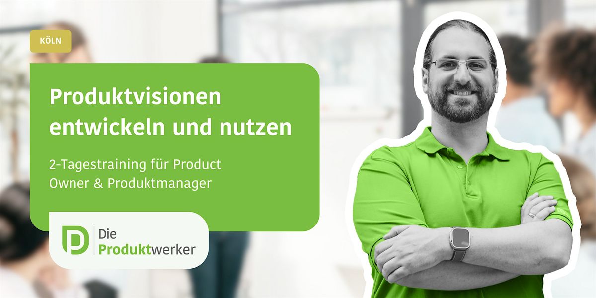 Produktvisionen entwickeln und nutzen