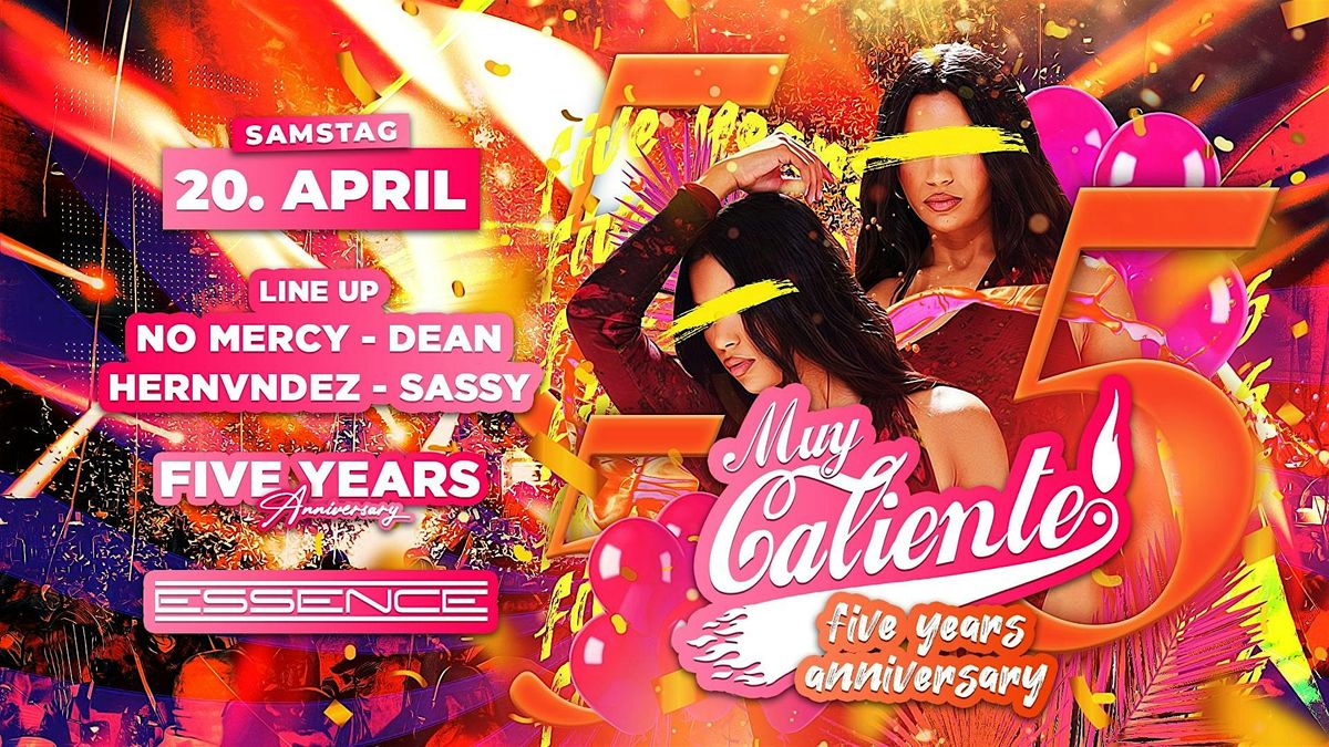 Muy Caliente 5 Years Anniversary | Sa. 20. April Essence Essen