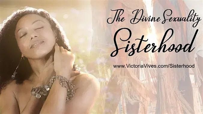 The Divine Sexuality Sisterhood ~ ONLINE