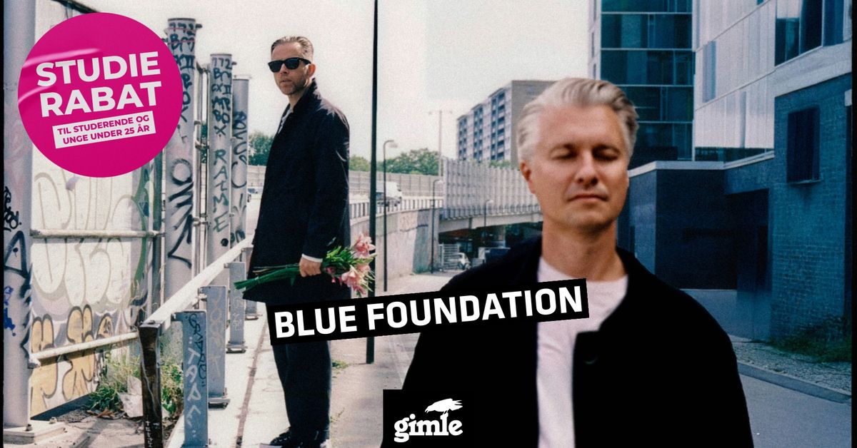 Blue Foundation p\u00e5 Gimle