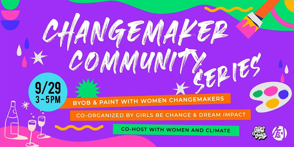 Changemaker Community Series: BYOB & Paint with Women Changemakers