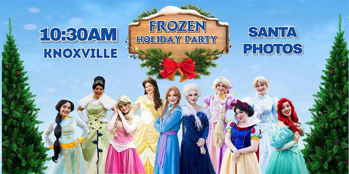 Frozen Holiday Party - Knoxville 10:30AM