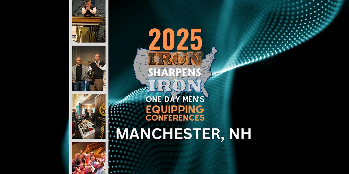 Manchester, NH Iron Sharpens Iron Conference