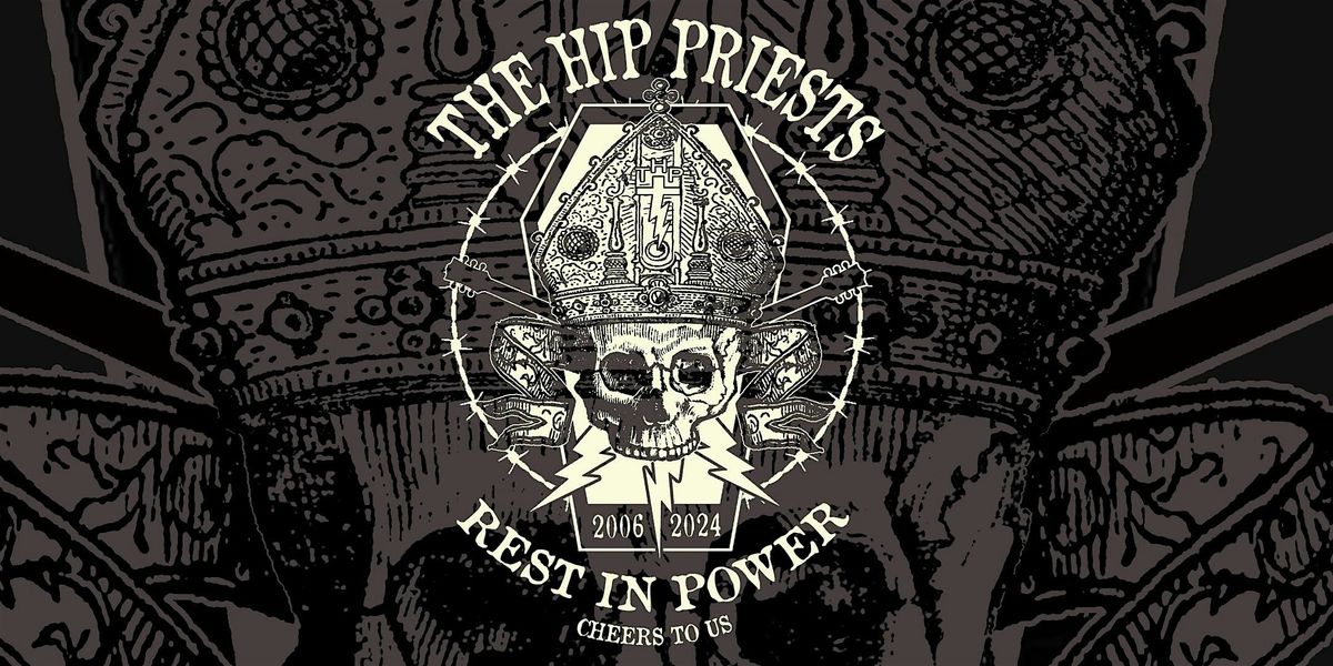 The Hip Priests - Final ever show!