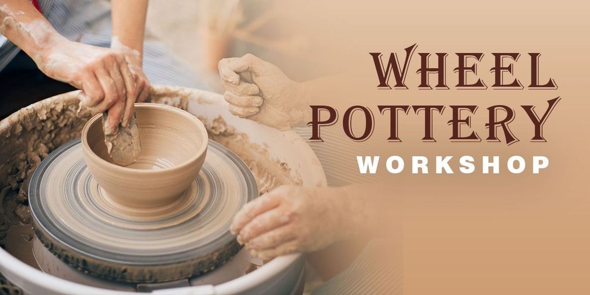 Wheel Pottery Workshop