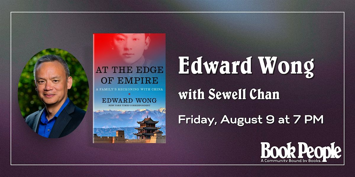 BookPeople Presents: Edward Wong - At the Edge of Empire