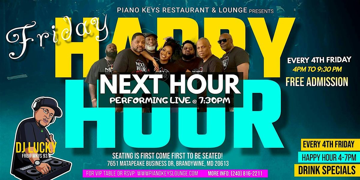 Friday Happy Hour - NEXT HOUR Performing Live @  Piano Keys  Lounge 4th Fri