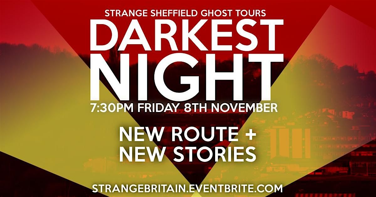 Strange  Sheffield Ghost Tours: All New Darkest Night City Centre 08\/11\/24