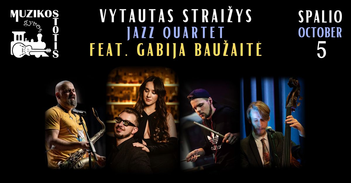 Vytautas Strai\u017eys Jazz Quartet feat. Gabija Bau\u017eait\u0117