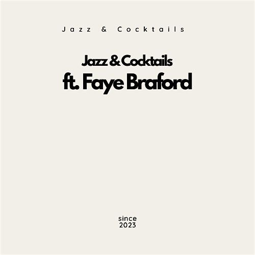 Jazz & Cocktails ft. Faye Braford