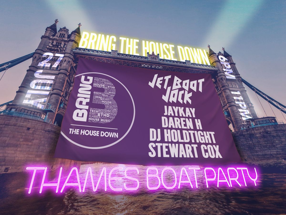 Bring the House Down Thames Boat Party