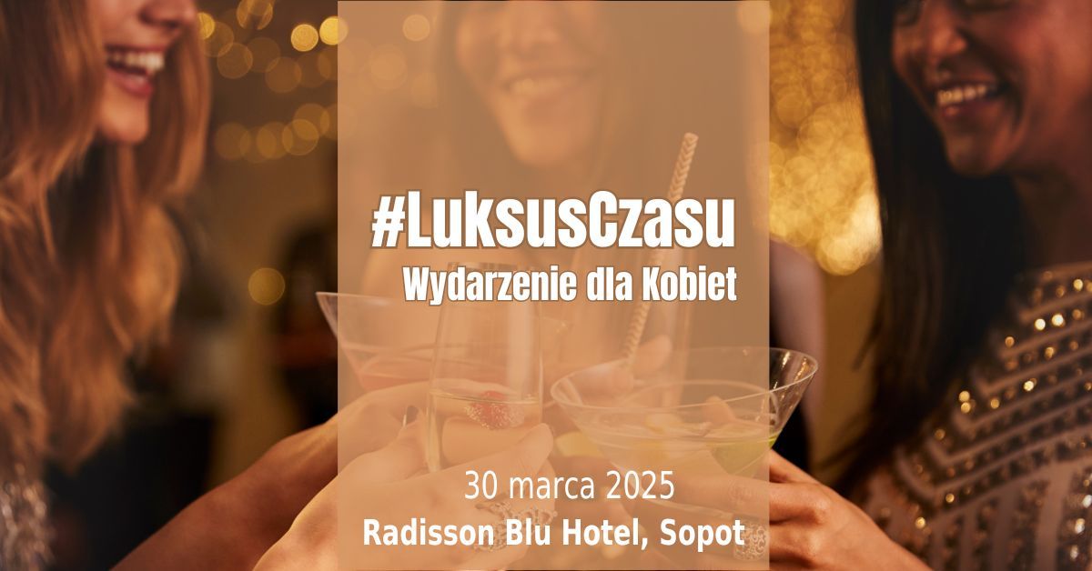 Luksus czasu - kobiece spotkania