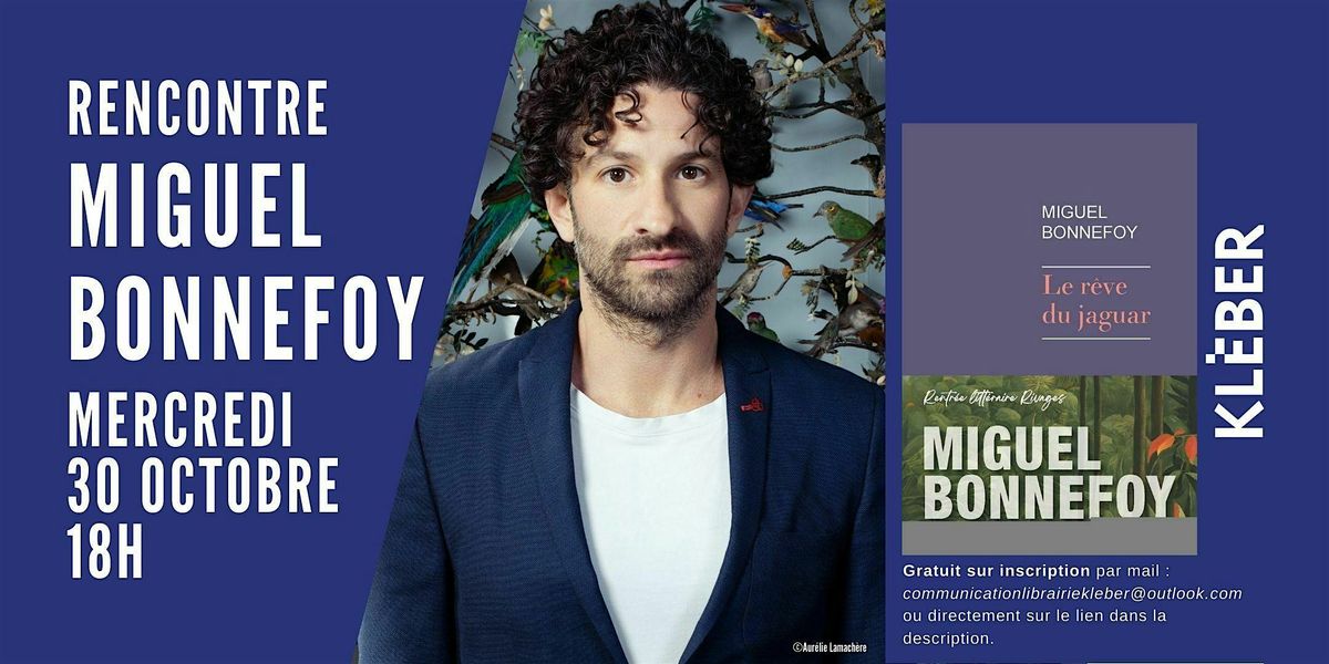 Rencontre avec Miguel Bonnefoy