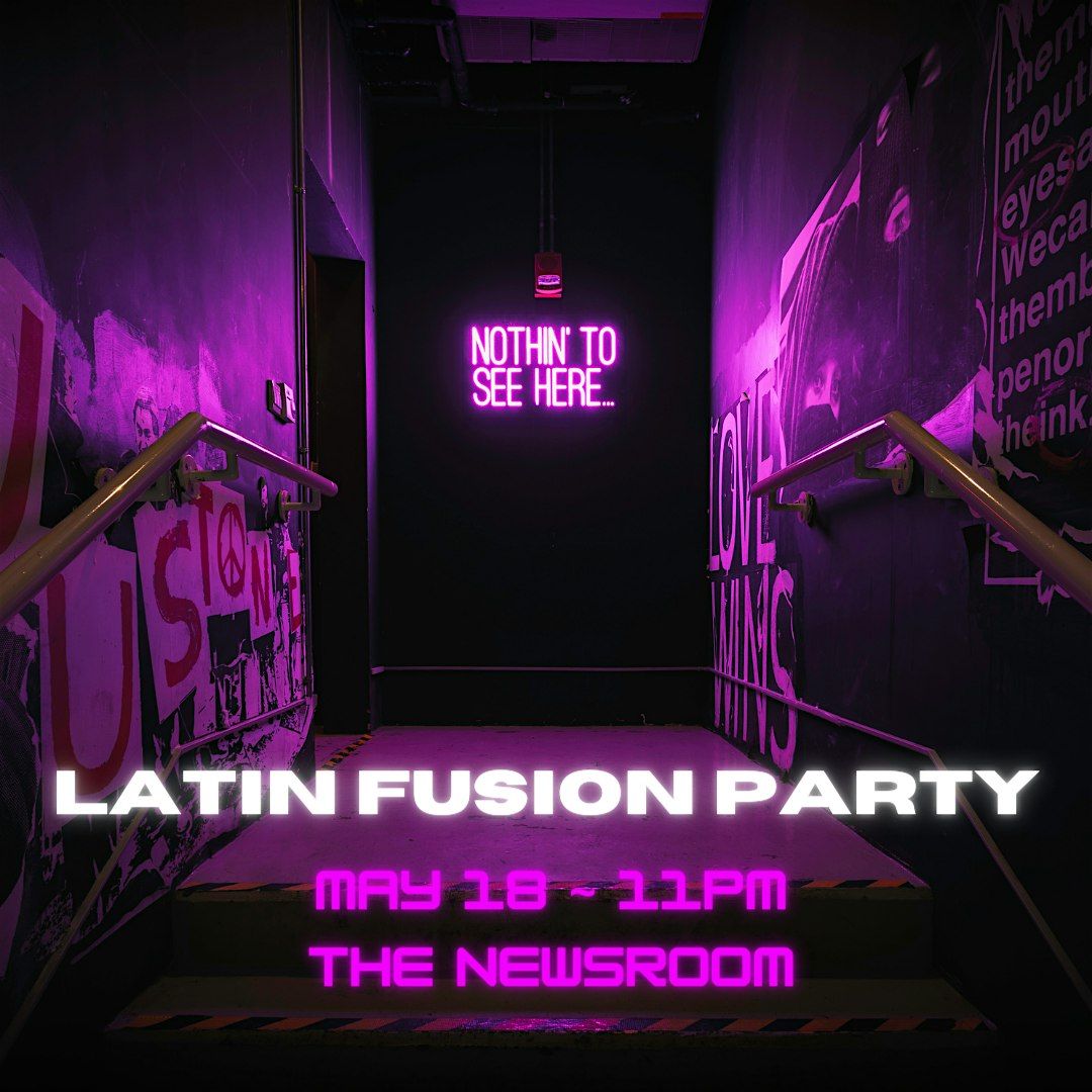 Latin Fusion Party at The Newsroom Speakeasy