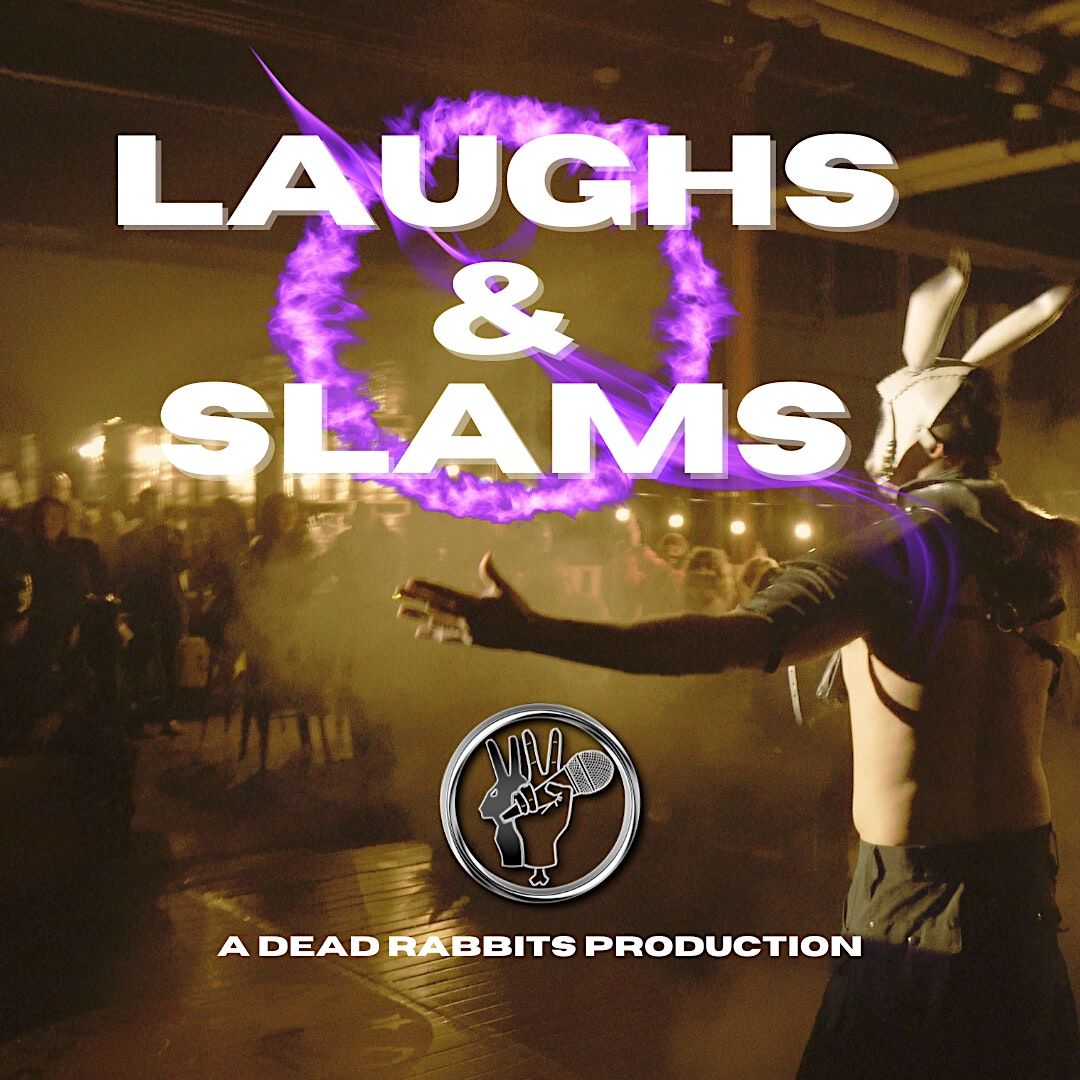 DEAD RABBITS PRESENTS: LAUGHS AND SLAMS SF