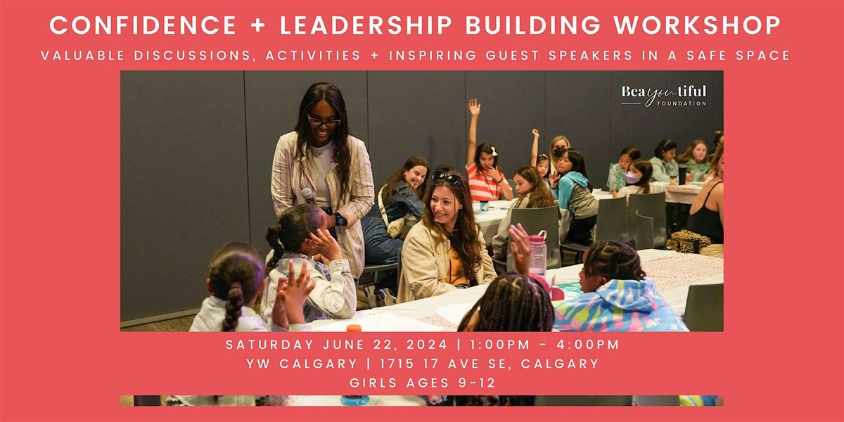 Leadership + Confidence Building Workshop for Girls  Ages 9-12