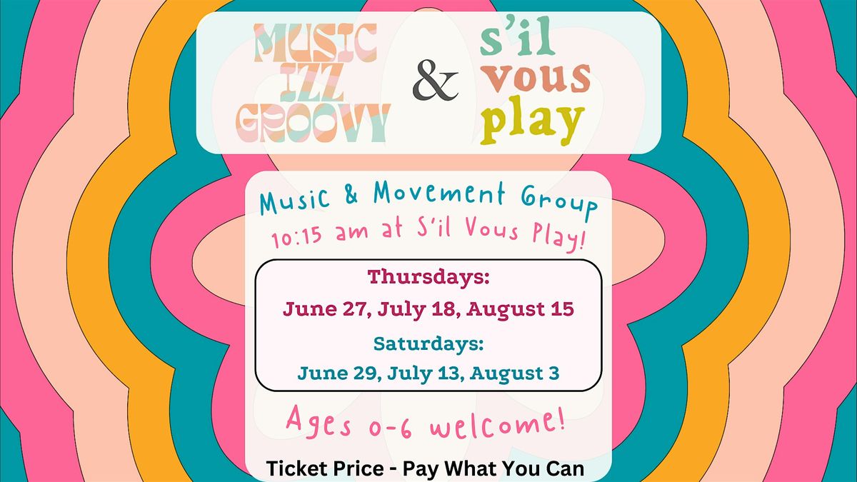 Groovy Group - Music & Movement Class at S'il Vous Play! SATURDAY AUGUST 3