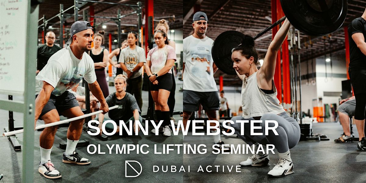 Dubai Active Show- Olympic Weightlifting Masterclass with Sonny Webster