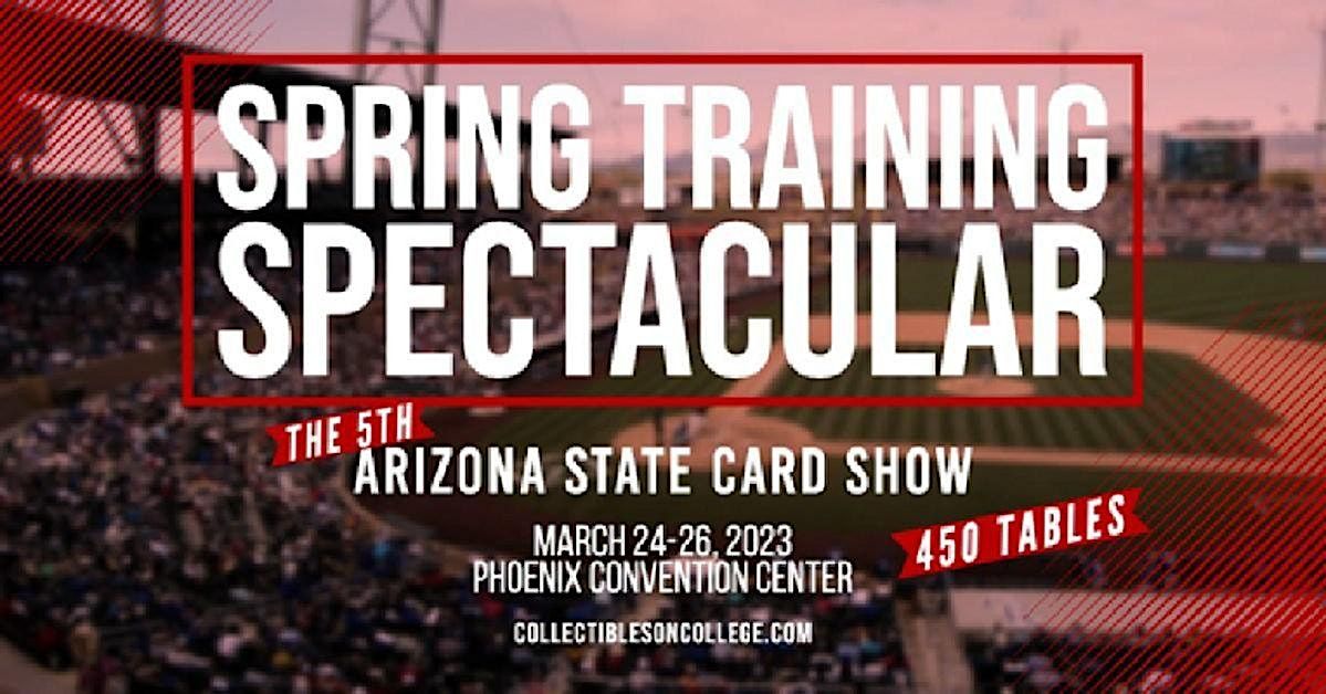 5th Arizona State Card Show Spring Training Spectacular, Phoenix