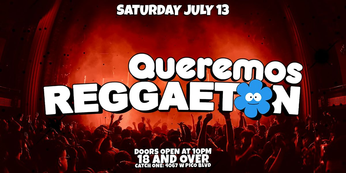 Queremos Reggaeton Party in Los Angeles! 18+