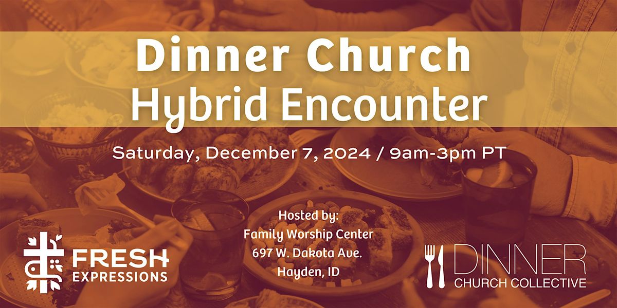 Hayden, Idaho Dinner Church Hybrid Encounter Training