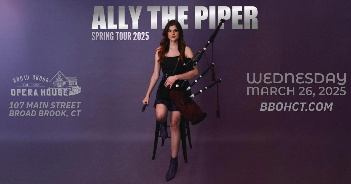 Ally the Piper at Broad Brook Opera House!