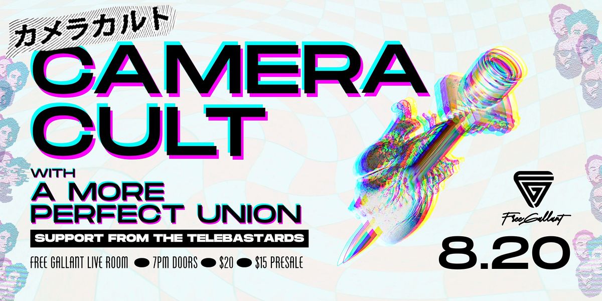 HIEV PRESENTS: CAMERA CULT, A MORE PERFECT UNION AND THE TELEBASTARDS