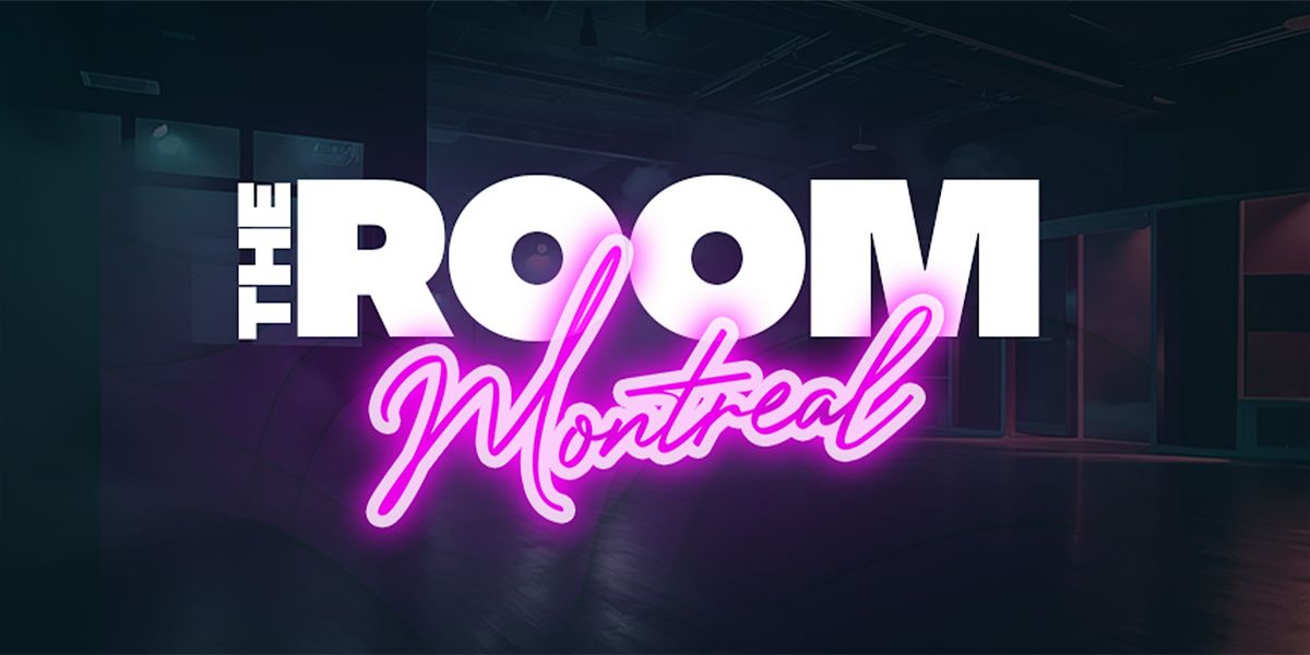 The Room Montreal