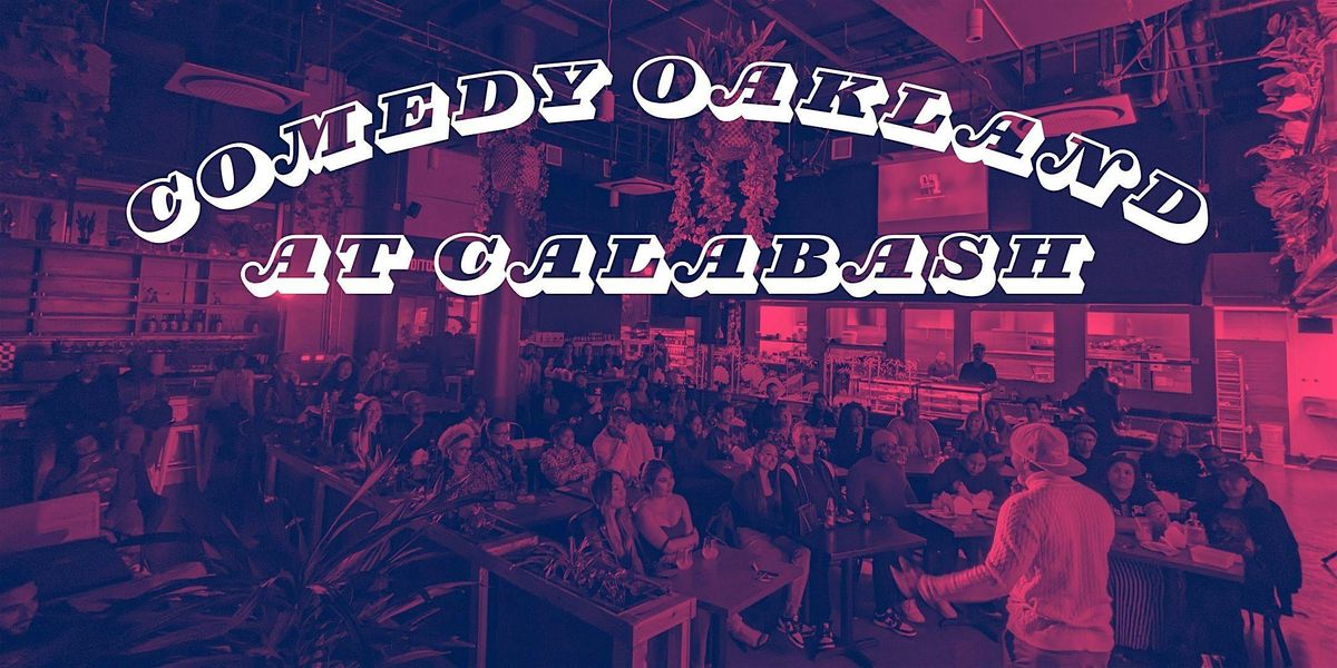 Comedy Oakland at Calabash - Sat Apr 20 2024