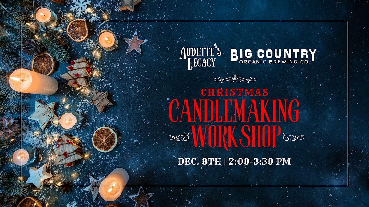 Christmas CandleMaking Pop-Up at Big Country Brewing Co