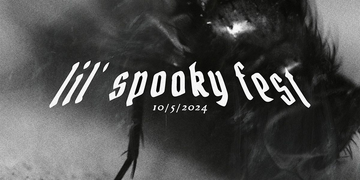 lil' spooky fest IV