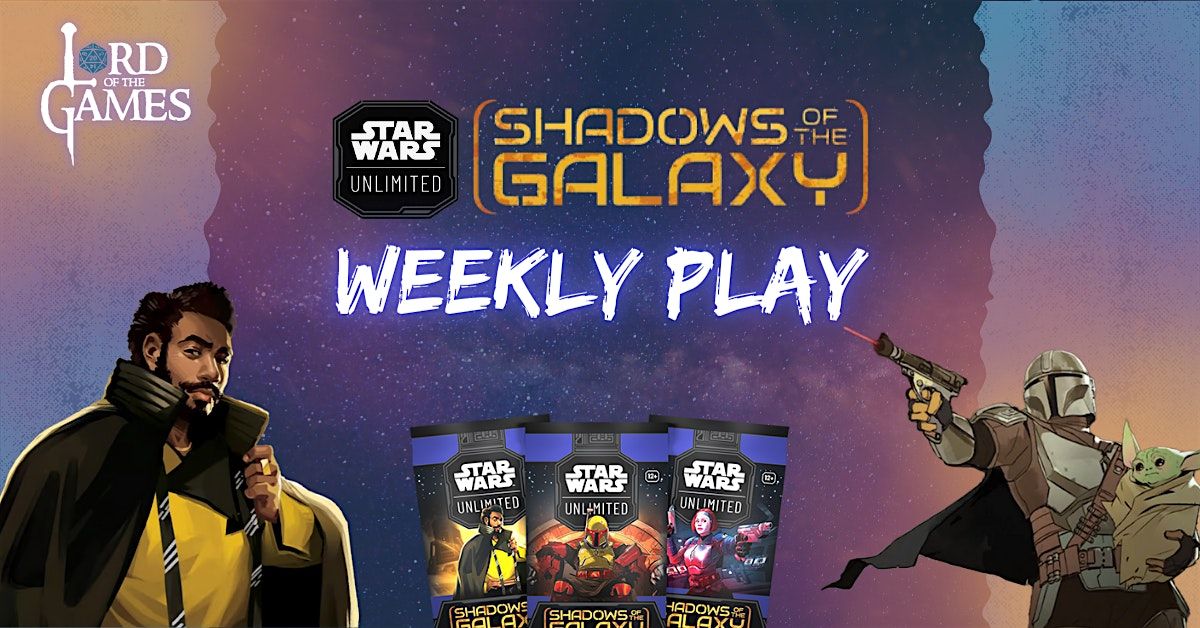 Star Wars Unlimited - Weekly Play