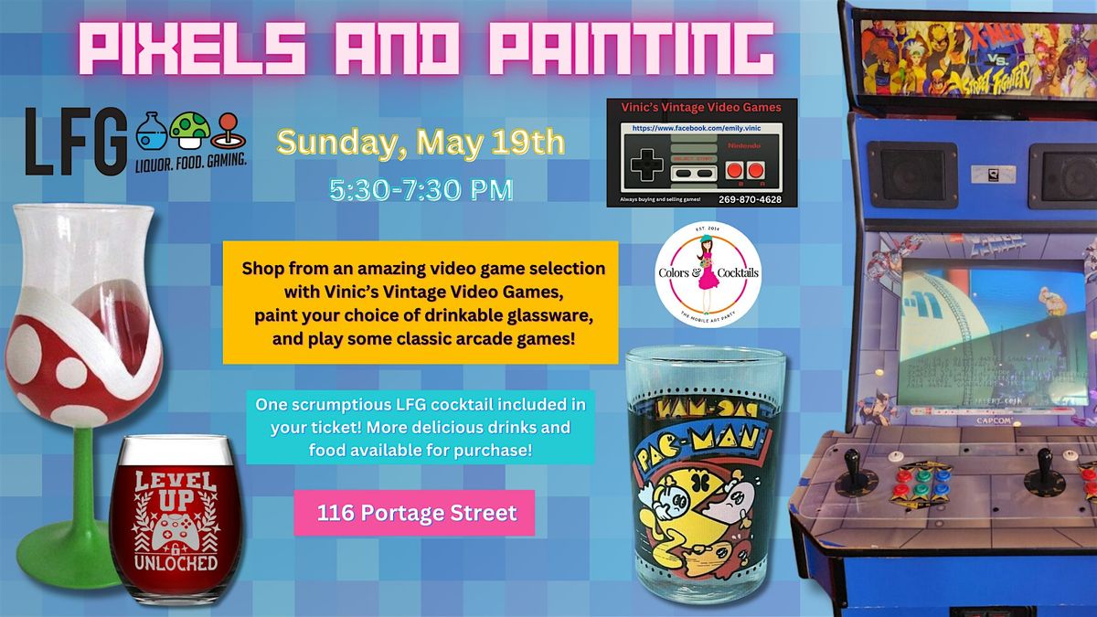 Pixels & Painting with LFG Gaming Bar!