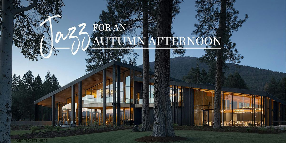 Jazz for an Autumn Afternoon at Black Butte Ranch