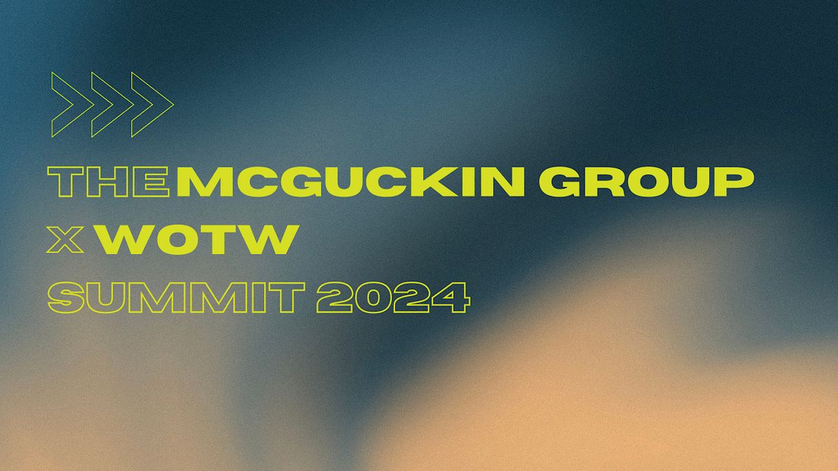 The McGuckin Group x WOTW Summit 2024